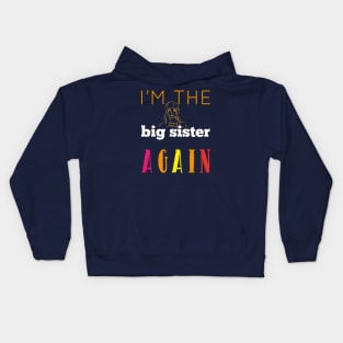 I'm The Big Sister Again Cool Gift For Any Girl Woman Kids Hoodie